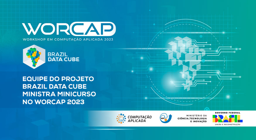 Equipe do projeto Brazil Data Cube ministra minicurso no WorCAP 2023